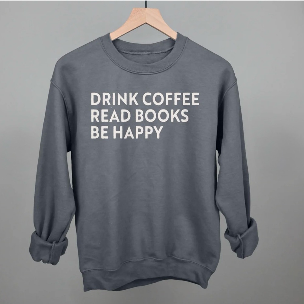Gray Women’s Sweatshirt - "Drink Coffee Read Books Be Happy" Ivy & Cloth 3XL
